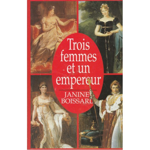Trois femmes et un empereur  Janine Boissard  Grand format